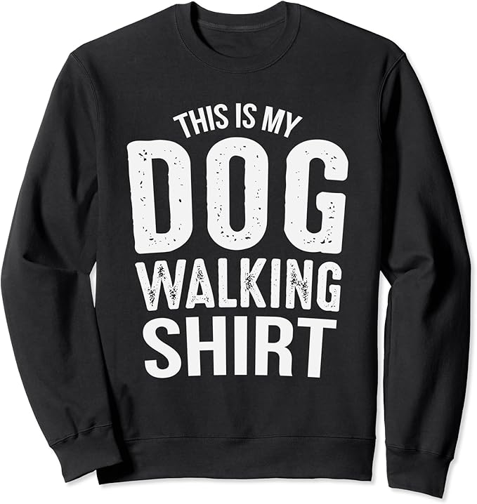 Dog Walking Gift My Dog Walking Sweatshirt Amazon.co.uk Fashion